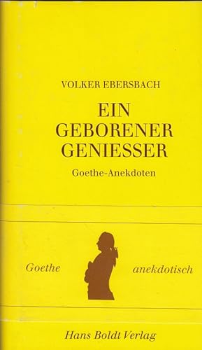 Bild des Verkufers fr Ein geborener Genieer - Goethe-Anekdoten zum Verkauf von Versandantiquariat Nussbaum