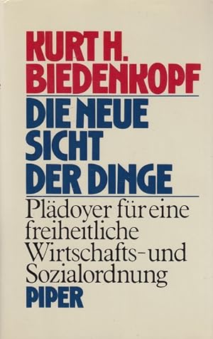 Seller image for Die neue Sicht der Dinge : Pldoyer fr eine freiheitliche Wirtschafts- und Sozialordnung. for sale by Versandantiquariat Nussbaum