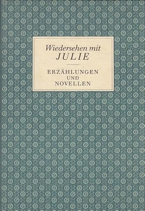 Bild des Verkufers fr Wiedersehen mit JULIE - Erzhlungen und Novellen zum Verkauf von Versandantiquariat Nussbaum