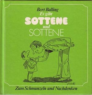 Bild des Verkufers fr Es gibt Sottene und Sottene - Zum Schmunzeln und Nachdenken (Illustriert von Oskar) zum Verkauf von Versandantiquariat Nussbaum