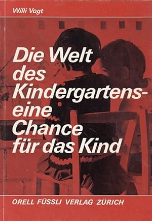 Bild des Verkufers fr Die Welt des Kindergartens - eine Chance fr das Kind zum Verkauf von Versandantiquariat Nussbaum