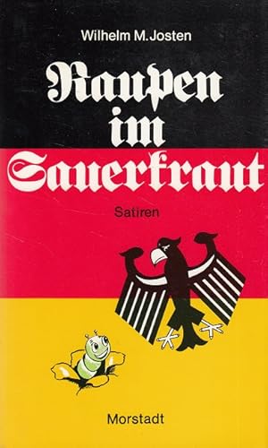 Immagine del venditore per Raupen im Sauerkraut : vergngliche Satiren aus Deutschland. venduto da Versandantiquariat Nussbaum