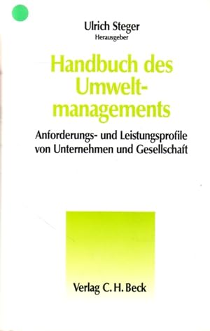 Seller image for Handbuch des Umweltmanagements - Anforderungs- und Leistungsprofile von Unternehmen und Gesellschaft for sale by Versandantiquariat Nussbaum