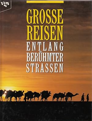Seller image for Grosse Reisen entlang berhmter Straen for sale by Versandantiquariat Nussbaum