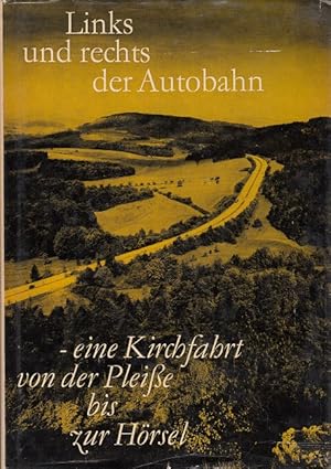 Seller image for Links und rechts der Autobahn - Eine Kirchfahrt von der Pleie bis zur Hrsel for sale by Versandantiquariat Nussbaum