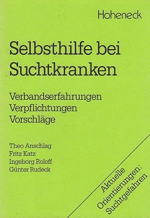 Bild des Verkufers fr Selbsthilfe bei Suchtkranken : Verbandserfahrungen, Verpflichtungen, Vorschlge. Hrsg.: Kath. Sozialeth. Arbeitsstelle. Theo Anschlag . zum Verkauf von Versandantiquariat Nussbaum