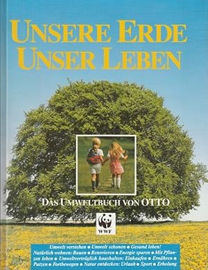 Image du vendeur pour Unsere Erde - Unser Leben - Das Umweltbuch von Otto mis en vente par Versandantiquariat Nussbaum