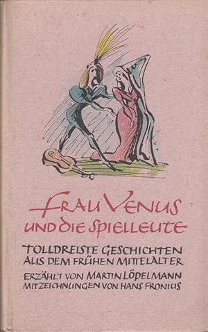 Seller image for Frau Venus und die Spielleute - tolldreiste Geschichten aus dem frhen Mittelalter for sale by Versandantiquariat Nussbaum