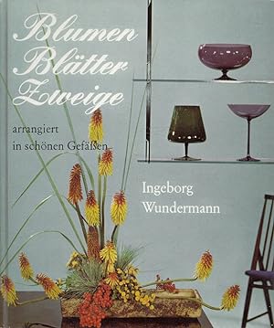 Seller image for Blumen - Bltter - Zweige arrangiert in schnen Gefen for sale by Versandantiquariat Nussbaum