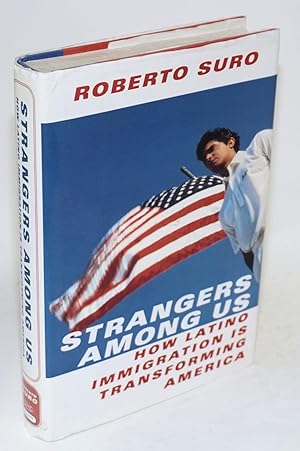 Bild des Verkufers fr Strangers among us; how Latino immigration is transforming America zum Verkauf von Bolerium Books Inc.