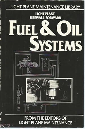 Imagen del vendedor de Fuel and Oil Systems (Light Plane Maintenance Library, Vol. 5) a la venta por Bookfeathers, LLC