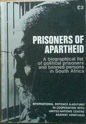 Bild des Verkufers fr Prisoners of Apartheid : A biographical list of political prisoners and banned persons in South Africa zum Verkauf von Chapter 1