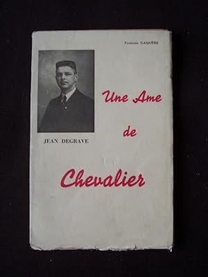 Seller image for Une me de chevalier : Jean Degrave 1905-1939 for sale by Librairie Ancienne Zalc