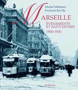 Image du vendeur pour Marseille 1900-1920 : Evnements et faits divers mis en vente par librairie philippe arnaiz