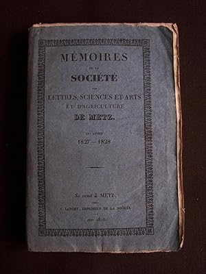 Mémoires de la société des lettres, sciences et arts et d'agriculture de Metz 1827-1828