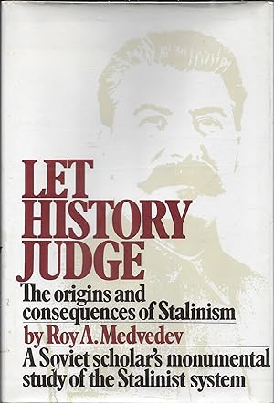 Seller image for Let History Judge: The Origins and Consequences of Stalinism for sale by Charing Cross Road Booksellers