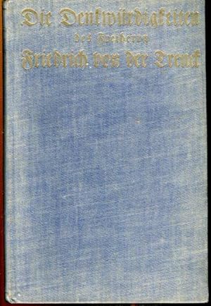 Bild des Verkufers fr Die Denkwrdigkeiten des Freiherrn Friedrich von der Trenck mit der Geschichte des kaiserlichen Pandurenoberst Franz Freiherrn von der Trenck herausgegeben und ergnzt durch eine Geschichte der letzten Lebensjahre Trencks von E. M. Lorebach. Band 1 und 2. (Ein Buch) zum Verkauf von Antiquariat am Flughafen