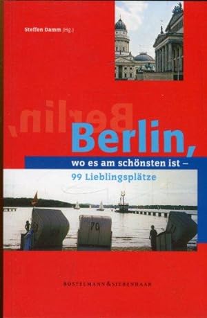 Bild des Verkufers fr Berlin, wo es am schnsten ist - 99 Lieblingspltze. zum Verkauf von Antiquariat am Flughafen