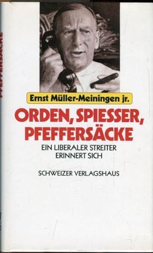 Imagen del vendedor de Orden, Spiesser, Pfefferscke. Ein liberaler Streiter erinnert sich. a la venta por Antiquariat am Flughafen