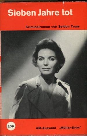 Sieben Jahre tod. Kriminalroman von Seldon Truss.