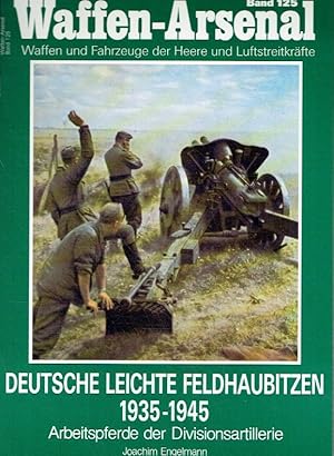 Bild des Verkufers fr DEUTSCHE LEICHTE FELDHAUBITZEN 1935 - 1945 ; Arbeitspferde der Divisionsartillerie. zum Verkauf von Antiquariat Bernhardt