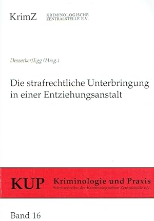 Image du vendeur pour Die strafrechtliche Unterbringung in einer Entziehungsanstalt: Rechtliche, empirische und praktische Aspekte. mis en vente par Antiquariat Bernhardt