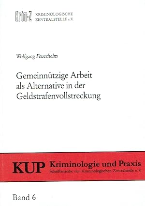 Image du vendeur pour Gemeinntzige Arbeit als Alternative in der Geldstrafenvollstreckung. mis en vente par Antiquariat Bernhardt