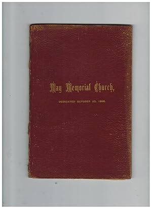 THE MAY MEMORIAL CHURCH, AN ACCOUNT OF ITS DEDICATION, TOGETHER WITH A BRIEF SKETCH OF THE ORIGIN...