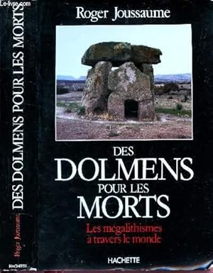 Image du vendeur pour LES DOLMENS POUR LES MORTS - LES MEGALITHISMES A TRAVERS LE MONDE. mis en vente par Le-Livre