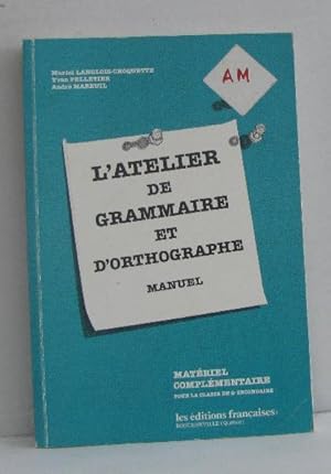 Image du vendeur pour L'atelier de grammaire et d'orthographe manuel mis en vente par crealivres