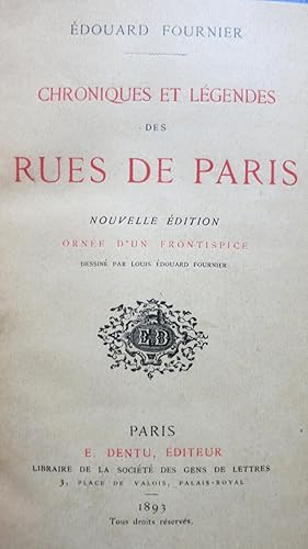 Imagen del vendedor de Chroniques et lgendes des rues de Paris. Nouvelle dition orne d'un frontispice dessin par Louis-Edouard Fournier et Enigmes des rues de Paris. Nouvelle dition orne d'un frontispice dessin par Louis-Edouard Fournier. a la venta por PARIS-LIBRIS