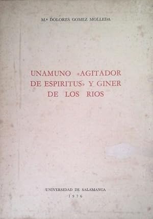 UNAMUNO AGITADOR DE ESPÍRITUS Y GINER DE LOS RÍOS