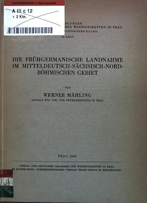 Bild des Verkufers fr Die frhgermanische Landnahme im mitteldeutsch-schsisch-nordbhmischen Gebiet; Abhandlungen der deutschen Akademie der Wissenschaften in Prag, 13. Heft; zum Verkauf von books4less (Versandantiquariat Petra Gros GmbH & Co. KG)