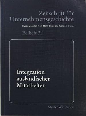 Bild des Verkufers fr Integration auslndischer Mitarbeiter; Zeitschrift fr Unternehmensgeschichte, Beiheft 32; zum Verkauf von books4less (Versandantiquariat Petra Gros GmbH & Co. KG)