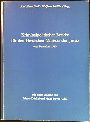 Bild des Verkufers fr Kriminalpolitischer Bericht fr den Hessischen Minister der Justiz vom Dezember 1989 zum Verkauf von books4less (Versandantiquariat Petra Gros GmbH & Co. KG)