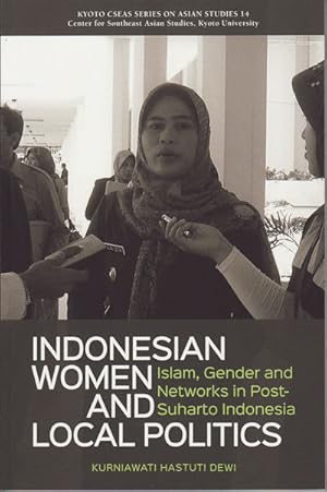 Bild des Verkufers fr Indonesian Women and Local Politics: Islam, Gender and Networks in Post-Suharto Indonesia. zum Verkauf von Asia Bookroom ANZAAB/ILAB