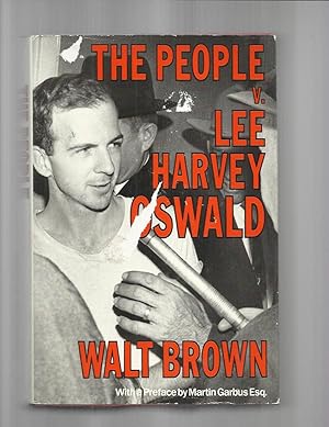 THE PEOPLE V. LEE HARVEY OSWALD. With A Preface By Martin Garbus Esq.