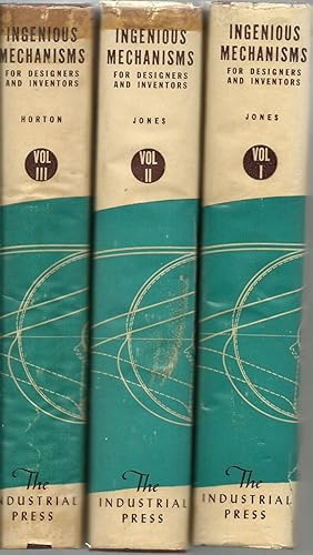 Seller image for Ingenious Mechanisms For Designers And Inventors: Illustrated descriptions of a large variety of standard and special mechanisms selected by experienced Machine Designers as outstanding examples of Ingenious Mechanical Movements for use in designing Automatic Machines and other mechanical devices, Three Volume Set for sale by Sabra Books