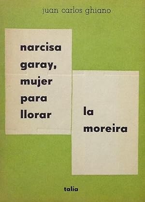 Imagen del vendedor de Narcisa Garay, mujer para llorar; La moreira: Tragicomedia en tres actos. a la venta por Girol Books Inc.