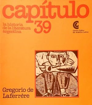 Imagen del vendedor de La historia de la literatura argentina 39: Gregorio de Laferrre. a la venta por Girol Books Inc.