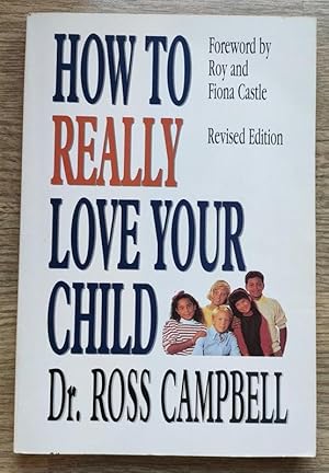 How to Really Love Your Child