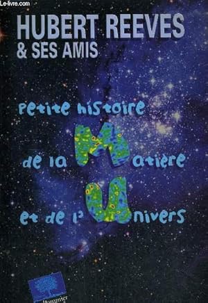 Image du vendeur pour PETITE HISTOIRE DE LA MATIERE ET DE L UNIVERS mis en vente par Le-Livre