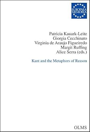 Kant and the Metaphors of Reason (Europaea Memoria - Reihe I)