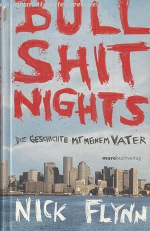 Bullshit nights. Die Geschichte mit meinem Vater.