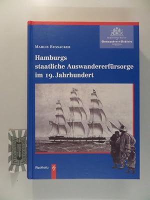 Hamburgs staatliche Auswandererfürsorge im 19. Jahrhundert.