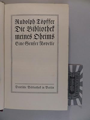 Imagen del vendedor de Die Bibliothek meines Oheims : Eine Genfer Novelle. a la venta por Druckwaren Antiquariat