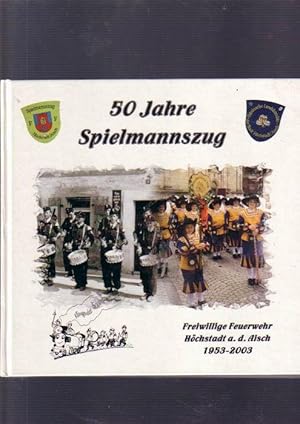 Bild des Verkufers fr 50 Jahre Spielmannszug der Freiwilligen Feuerwehr Hchstadt a. d. Aisch zum Verkauf von Buchshop Heitabu