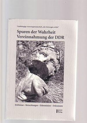 Bild des Verkufers fr Spuren der Wahrheit - Vereinnahmung der DDR zum Verkauf von Buchshop Heitabu