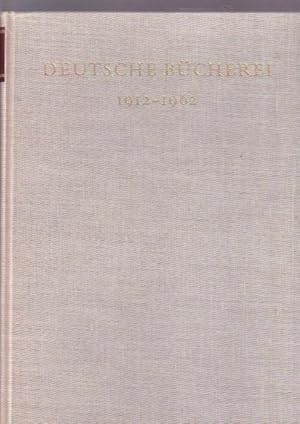 Deutsche Bücherei 1912 - 1962 Festschrift zum fünfzigjährigen Bestehen der Deutschen Nationalbibl...