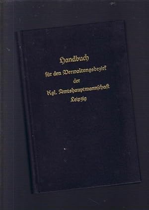 Handbuch für den Verwaltungsbezirk der kgl. Amtshauptmannschaft Leipzig